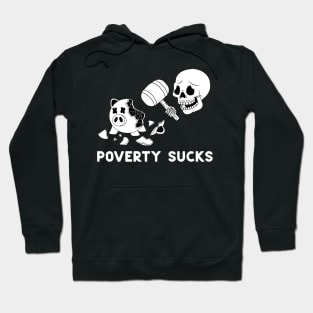 Poverty Sucks Hoodie